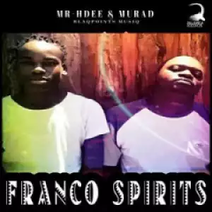 Mr-HDee - Franco Spirits ft. Murad